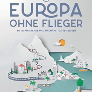 Lonely Planet Bildband Europa ohne Flieger Reiseführer Test